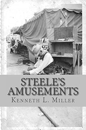 steeles amusements carnival life on the midway 1st edition kenneth l miller 1492106461, 978-1492106463