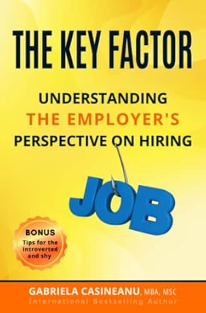 the key factor understanding the employers perspective on hiring 1st edition gabriela casineanu 1775239004,