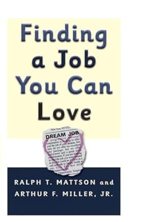 finding a job you can love 1st edition ralph t mattson ,arthur f miller 0875523935, 978-0875523934