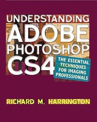 understanding adobe photoshop cs4 the essential techniques for imaging professionals 1st edition richard