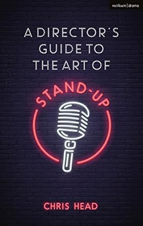 directors guide to the art of stand up a 1st edition chris head 1350035521, 978-1350035522