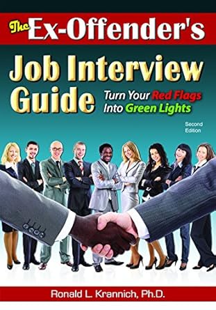 the ex offenders job interview guide turn your red flags into green lights 1st edition ronald louis krannich