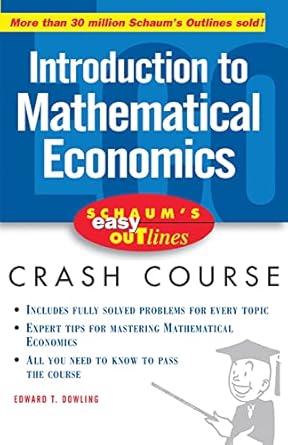 schaums easy outline of introduction to mathematical economics 1st edition edward t dowling 0071455345,