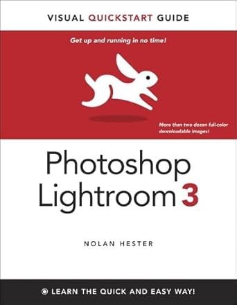 photoshop lightroom 3 visual quickstart guide 1st edition nolan hester 0321713109, 978-0321713100