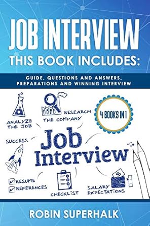 job interview this book includes guide questions and answers preparations and winning interview 1st edition