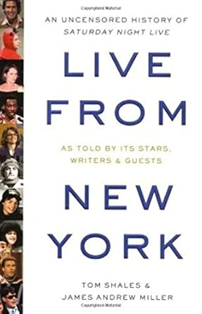live from new york an uncensored history of saturday night live 1st edition tom shales ,james andrew miller