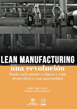 lean manufacturing una revolucion donde cada minuto es dinero y cada desperdicio es una oportunidad 1st