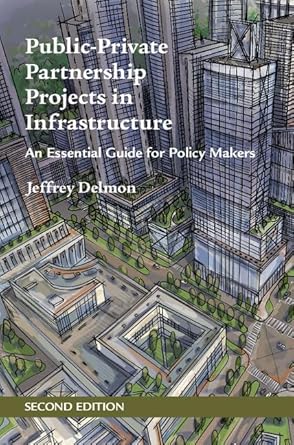 public private partnership projects in infrastructure an essential guide for policy makers 1st edition