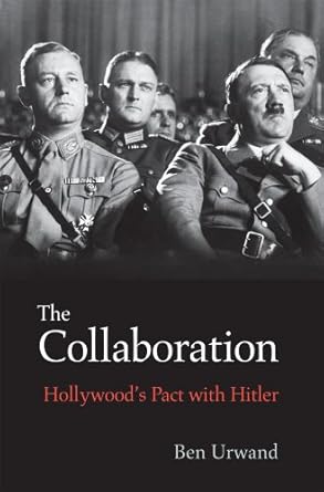 the collaboration hollywoods pact with hitler 1st edition ben urwand 0674724747, 978-0674724747