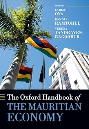 the oxford handbook of the mauritian economy 1st edition carlos oya ,ramola ramtohul ,verena tandrayen