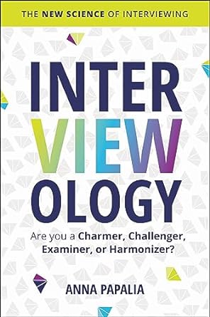 interviewology the new science of interviewing 1st edition anna papalia 0063327570, 978-0063327573