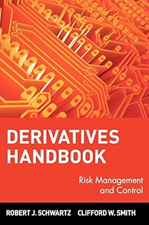 derivatives handbook risk management and control 1st edition robert j schwartz ,clifford w smith 0471157651,