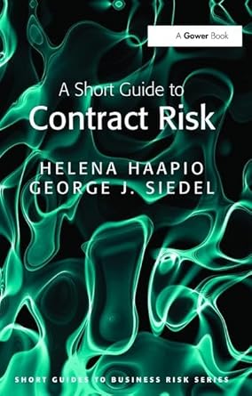 a short guide to contract risk 1st edition helena haapio ,george j siedel 1138465674, 978-1138465671
