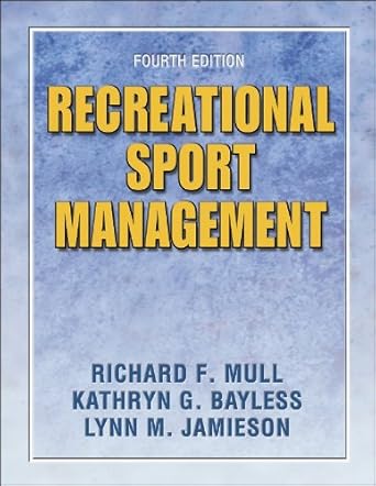 recreational sport management 4e 1st edition richard mull ,kathryn bayless ,lynn jamieson 0736051317,