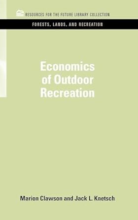 economics of outdoor recreation 1st edition marion clawson ,jack l knetsch 1617260347, 978-1617260346