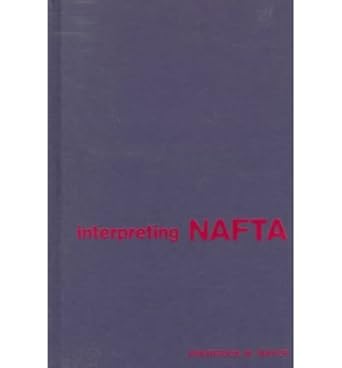 interpreting nafta 1st edition frederick w mayer 0231109806, 978-0231109802