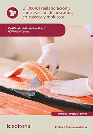 preelaboracion y conservacion de pescados crustaceos y moluscos hotr0408 cocina 1st edition emilio rumbado