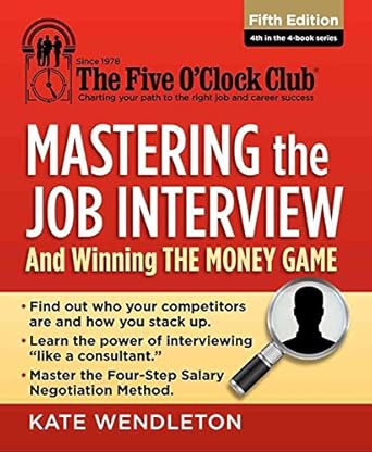 mastering the job interview and winning the money game 1st edition kate wendleton 1285753496, 978-1285753492