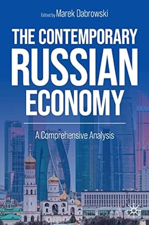 the contemporary russian economy a comprehensive analysis 1st edition marek dabrowski 3031173813,