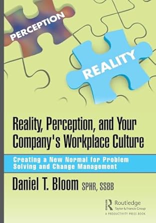 reality perception and your companys workplace culture creating a new normal for problem solving and change