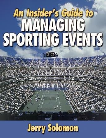 an insiders guide to managing sporting events 1st edition jerry solomon 0736031081, 978-0736031080