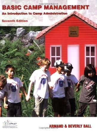 basic camp management an introduction to camp administration 1st edition armand ball ,beverly ball