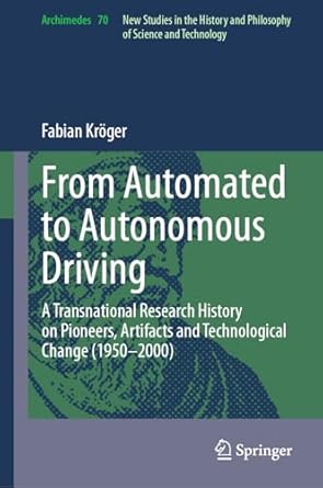 from automated to autonomous driving a transnational research history on pioneers artifacts and technological