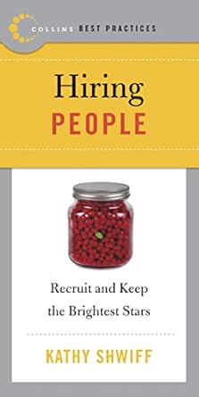 hiring people recruit and keep the brightest stars 1st edition kathy shwiff 0061145572, 978-0061145575
