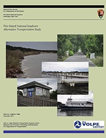 fire island national seashore alternative transportation study 1st edition u s department of the interior