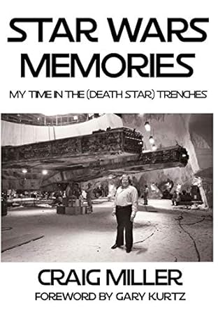 star wars memories my time in the trenches 1st edition craig miller ,gary kurtz 1696218705, 978-1696218702