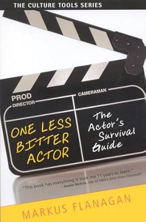 one less bitter actor the actors survival guide 1st edition markus flanagan 1591810639, 978-1591810636