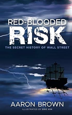 red blooded risk the secret history of wall street 1st edition aaron brown ,eric kim 1118043863,