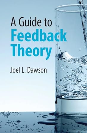 a guide to feedback theory 1st edition joel l dawson 0521199212, 978-0521199216