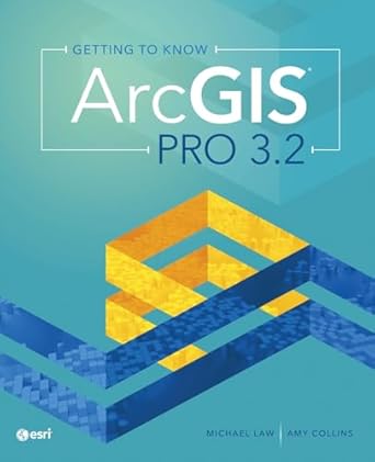 getting to know arcgis pro 3 2 1st edition michael law ,amy collins 158948777x, 978-1589487772