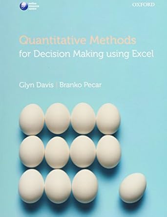 quantitative methods for decision making using excel 1st edition glyn davis ,branko pecar 0199694060,