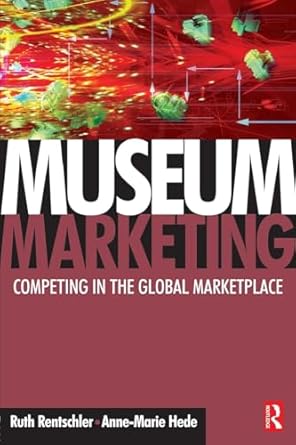 museum marketing 1st edition ruth rentschler 0750680652, 978-0750680653