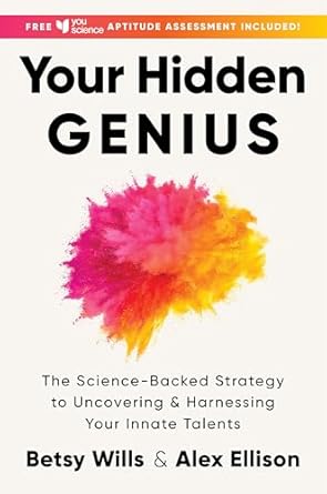 your hidden genius the science backed strategy to uncovering and harnessing your innate talents 1st edition