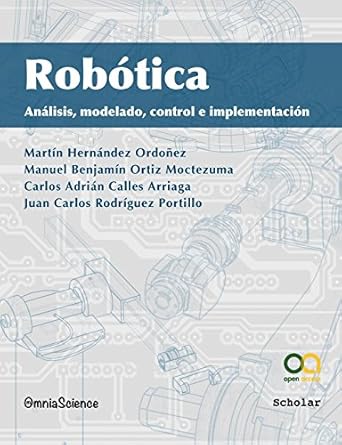 robotica analisis modelado control e implementacion 1st edition martin hernandez ordonez ,manuel benjamin