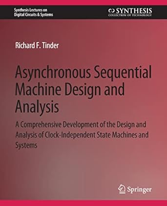 asynchronous sequential machine design and analysis a comprehensive development of the design and analysis of