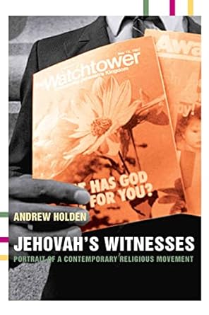 jehovahs witnesses portrait of a contemporary religious movement 1st edition andrew holden 0415266092,