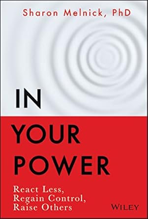 in your power react less regain control raise others 1st edition sharon melnick 1119898862, 978-1119898863