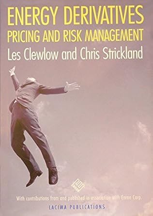 energy derivatives pricing and risk management 1st edition  0953889602, 978-0953889600