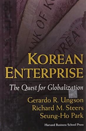 korean enterprise the quest for globalization 1st edition gerardo r ungson ,richard m steers ,seung ho park