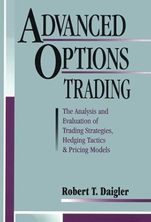 advanced options trading the analysis and evaluation of trading strategies hedging tactics and pricing models