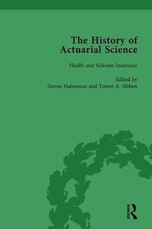 the history of actuarial science ix health and sickness insurance 1st edition steven haberman 1138646776,