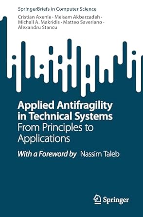 applied antifragility in technical systems from principles to applications 1st edition cristian axenie