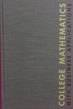 college mathematics with business applications 1st edition john freund 0131464310, 978-0131464315