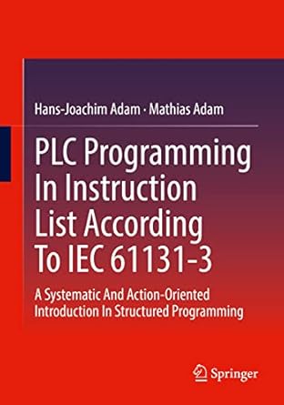 plc programming in instruction list according to iec 61131 3 a systematic and action oriented introduction in