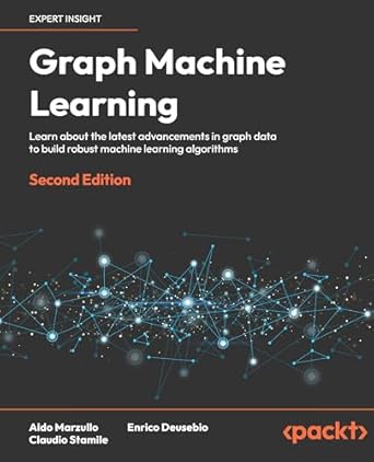 graph machine learning learn about the latest advancements in graph data to build robust machine learning