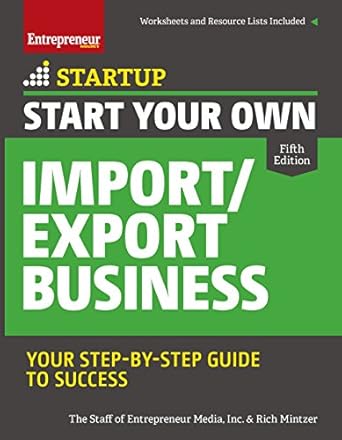 start your own import/export business your step by step guide to success 1st edition the staff of